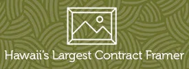 HawaiisLargestContractFramer